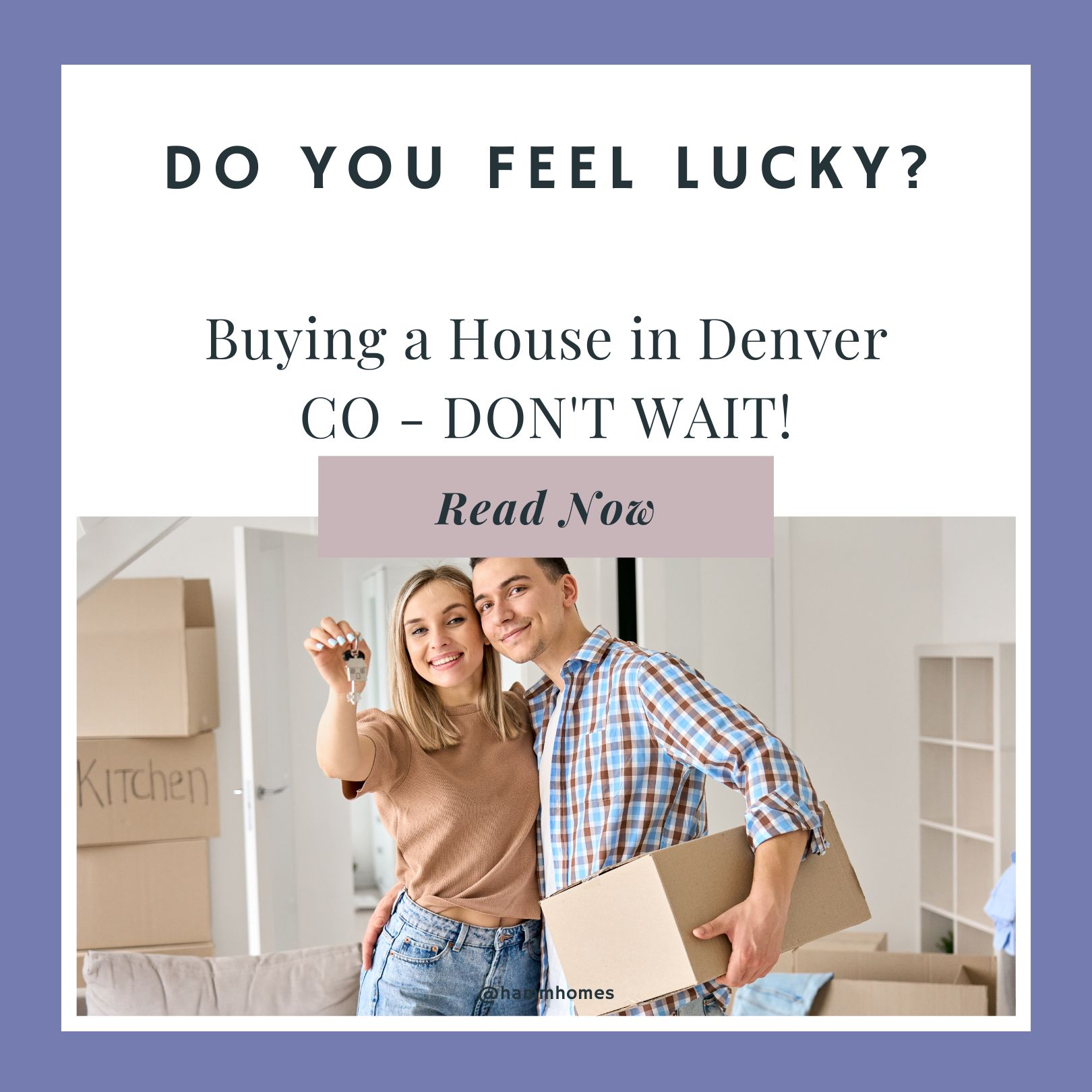 Do you feel LUCKY Buying a House in Denver CO – DON’T WAIT! Do you feel LUCKY? Buying a House in Denver CO – DON’T WAIT!